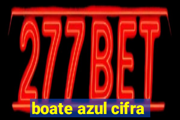 boate azul cifra